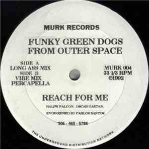 Funky Green Dogs From Outer Space - Reach For Me