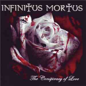 Infinitus Mortus - The Conspiracy Of Love
