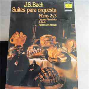 J. S. Bach - Orquesta Filarmónica De Berlín, Herbert Von Karajan - Suites Para Orquesta Núms. 2 Y 3