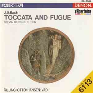 J.S. Bach - Rilling, Otto, Hansen, Vad - Toccata And Fugue - Organ Work Selection