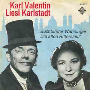 Karl Valentin & Liesl Karlstadt - Die Alten Rittersleut' / Buchbinder Wanninger