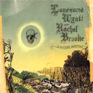 Lonesome Wyatt and Rachel Brooke - A Bitter Harvest