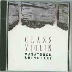 Masatsugu Shinozaki - Glass Violin