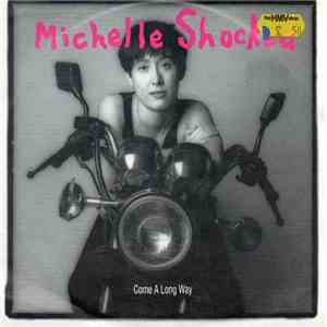Michelle Shocked - Come A Long Way