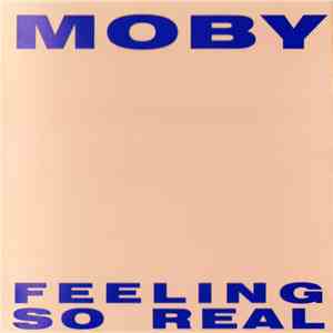 Moby - Feeling So Real