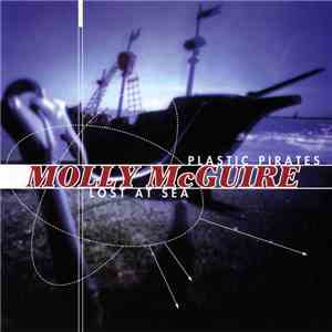 Molly McGuire  - Plastic Pirates / Lost At Sea