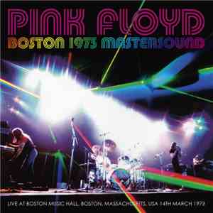 Pink Floyd - Boston 1973 Mastersound