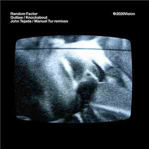 Random Factor - Outlaw / Knockabout (John Tejada / Manuel Tur Remixes)