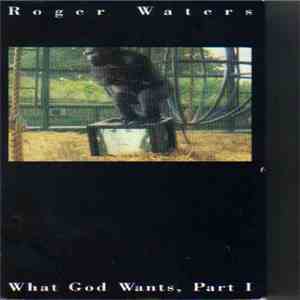Roger Waters - What God Wants, Part 1