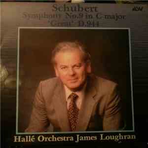 Schubert, Hallé Orchestra, James Loughran - Symphony No. 9 In C Major 'Great' D.944