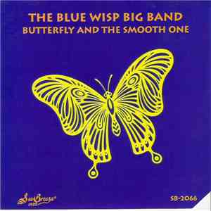 The Blue Wisp Big Band - Butterfly And The Smooth One