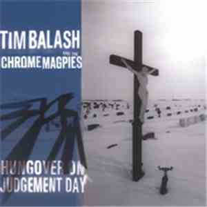 Tim Balash And The Chrome Magpies - Hungover On Judgement Day
