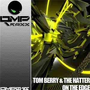 Tom Berry & The Hatter - On The Edge