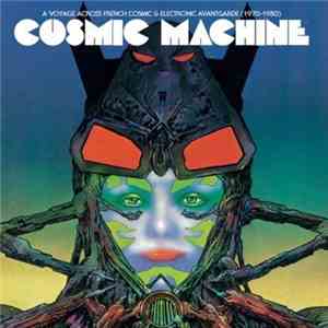 Various - Cosmic Machine - A Voyage Across French Cosmic & Electronic Avantgarde (1970-1980)