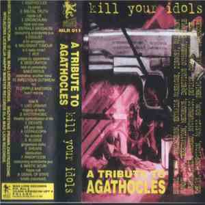 Various - Kill Your Idols - A Tribute To Agathocles