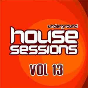 Various - Underground House Sessions Vol. 13
