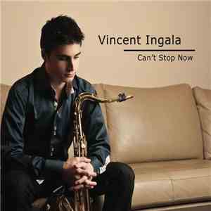 Vincent Ingala - Can't Stop Now