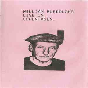 William Burroughs - William Burroughs Live In Copenhagen