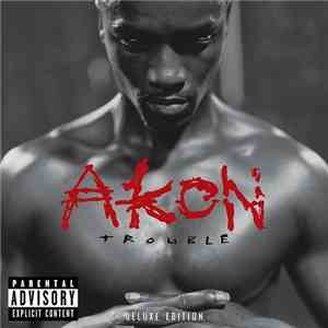 Akon - Trouble