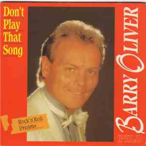 Barry Oliver - Don't Play That Song / Rock 'n' Roll Dreams
