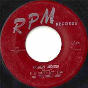 B.B. "Blues Boy" King And The Kings Men  - Sneakin' Around / Everyday I Have The Blues