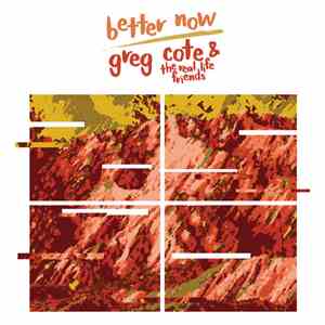 Better Now, Greg Cote & The Real Life Friends - Split