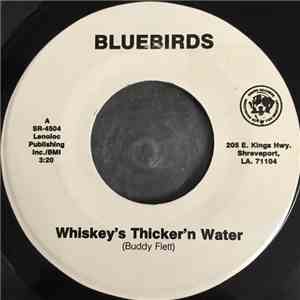 Bluebirds - Whiskey's Thicker'n Water / Testin' The Water