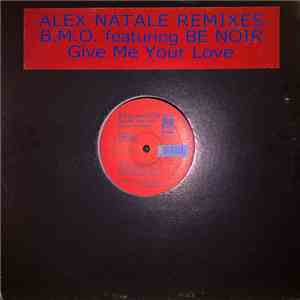 B.M.O. Featuring Be Noir - Give Me Your Love