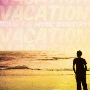 Bomb The Music Industry! - Vacation