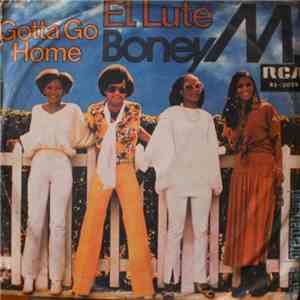 Boney M. - El Lute / Gotta Go Home