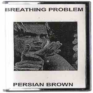 Breathing Problem - Persian Brown