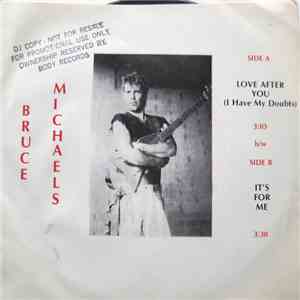 Bruce Michaels - Love After You / It's For Me