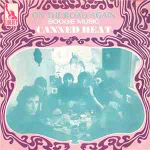 Canned Heat - On The Road Again / Boogie Music
