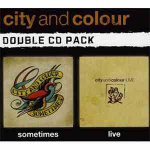 City And Colour - Sometimes + Live