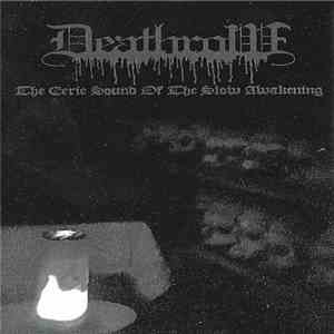 Deathrow - The Eerie Sound Of The Slow Awakening