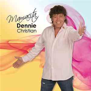 Dennie Christian - Mamacita