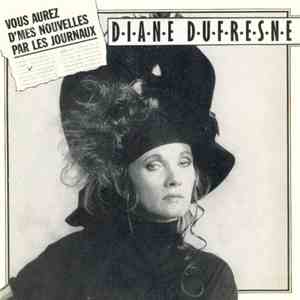 Diane Dufresne - Vous Aurez D'Mes Nouvelles Par Les Journaux