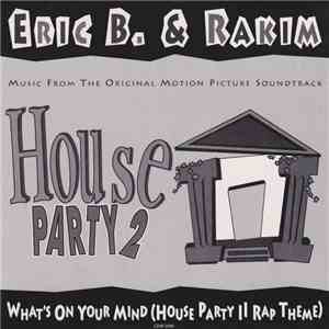 Eric B. & Rakim - What's On Your Mind (House Party II Rap Theme)