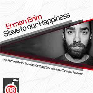 Erman Erim - Slave To Our Happiness