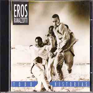 Eros Ramazzotti - Todo Historias