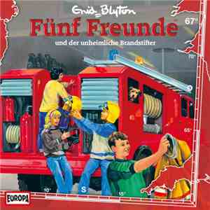 Gabriele Hartmann - Fünf Freunde 67 - Und Der Unheimliche Brandstifter