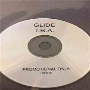 Glide  - T.B.A