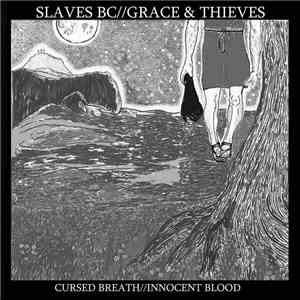 Grace & Thieves, Slaves BC - CURSED BREATH//INNOCENT BLOOD Split 12"