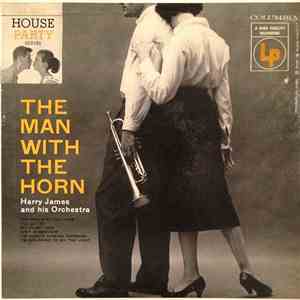 Harry James And His Orchestra - The Man With The Horn