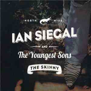 Ian Siegal And The Youngest Sons - The Skinny