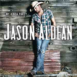 Jason Aldean - My Kinda Party
