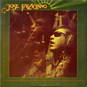 Jose Feliciano - And The Feeling's Good