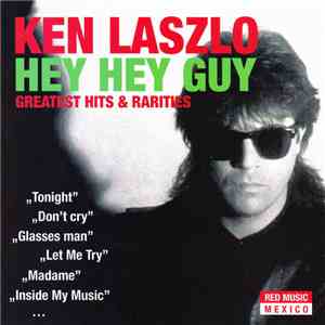 Ken Laszlo - Hey Hey Guy (Greatest Hits & Rarities)