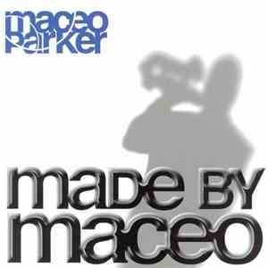Maceo Parker - Made By Maceo