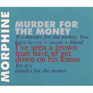 Morphine - Murder For The Money